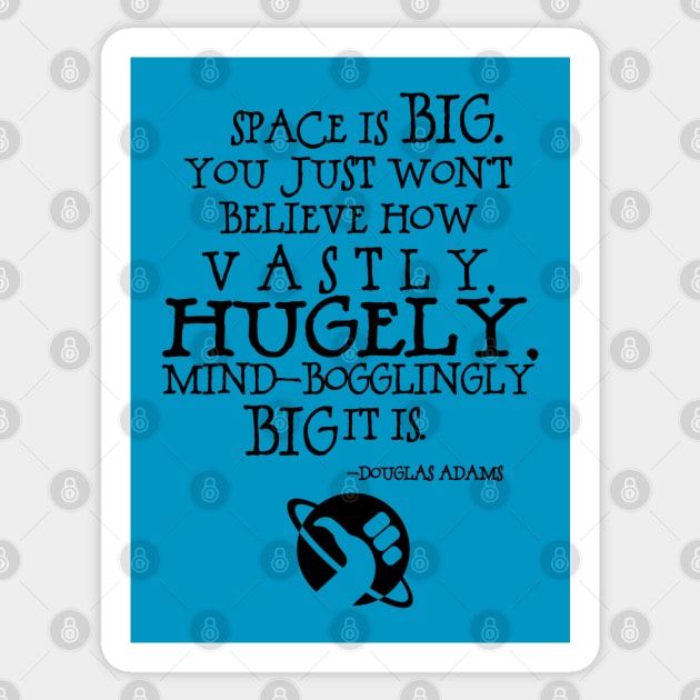 Space is Big Sticker by Geeks With Sundries